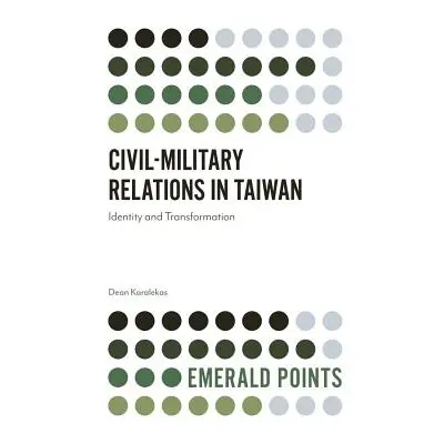 "Civil-Military Relations in Taiwan: Identity and Transformation" - "" ("Karalekas Dean")