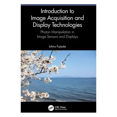 "Introduction to Image Acquisition and Display Technologies: Photon Manipulation in Image Sensor