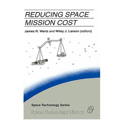 "Reducing Space Mission Cost" - "" ("Wertz J. R.")