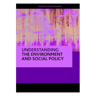 "Understanding the Environment and Social Policy" - "" ("Fitzpatrick Tony")