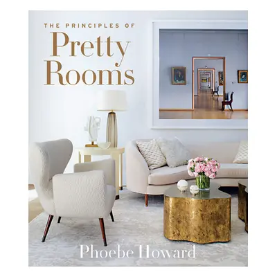 "The Principles of Pretty Rooms" - "" ("Howard Phoebe")