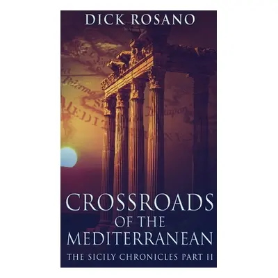 "Crossroads Of The Mediterranean" - "" ("Rosano Dick")