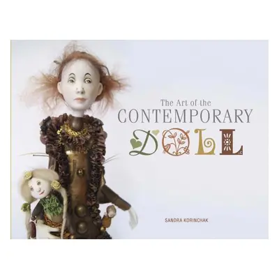 "The Art of the Contemporary Doll" - "" ("Korinchak Sandra")