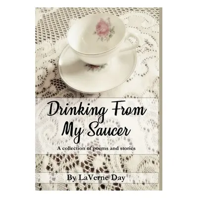 "Drinking From My Saucer" - "" ("Day Laverne")