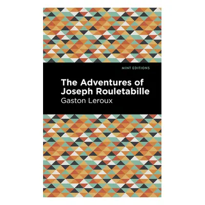 "The Adventures of Joseph Rouletabille" - "" ("LeRoux Gaston")