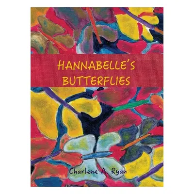 "Hannabelle's Butterflies" - "" ("Ryan Charlene A.")