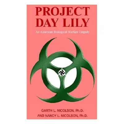 "Project Day Lily" - "" ("Nicolson Garth &. Nicolson Nancy")