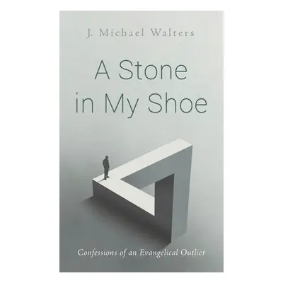 "A Stone in My Shoe" - "" ("Walters J. Michael")