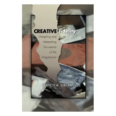 "Creative Fidelity" - "" ("Sullivan Francis a. Sj")