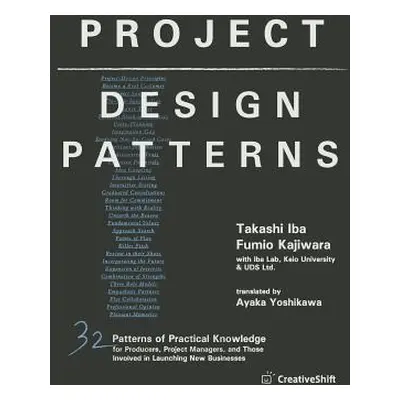 "Project Design Patterns: 32 Patterns of Practical Knowledge for Producers, Project Managers, an