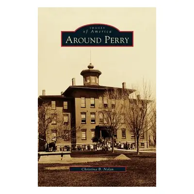 "Around Perry" - "" ("Nolan Christina B.")