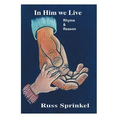 "In Him We Live: Rhyme and Reason" - "" ("Sprinkel Russ")