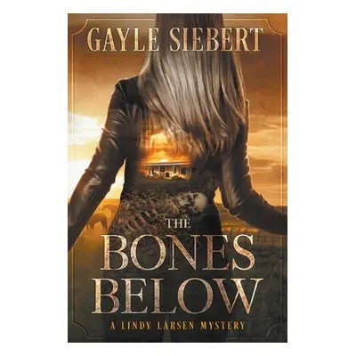 "The Bones Below" - "" ("Siebert Gayle")