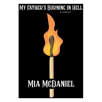 "My Father's Burning in Hell" - "" ("McDaniel Mia")