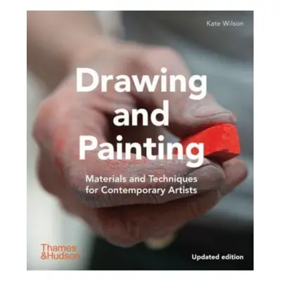 "Drawing and Painting" - "Materials and Techniques for Contemporary Artists" ("Wilson Kate")