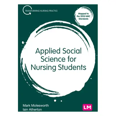 "Applied Social Science for Nursing Students" - "" ("Molesworth Mark")