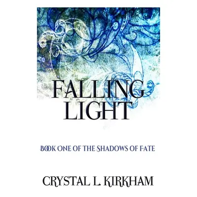 "Falling Light" - "" ("Kirkham Crystal L.")