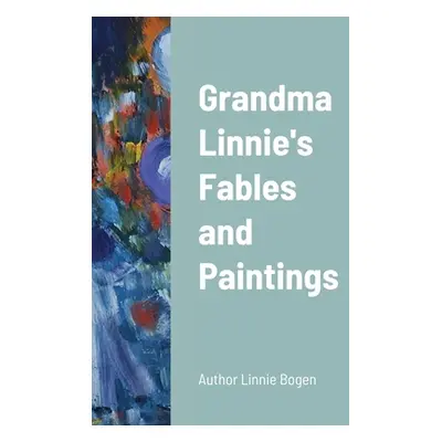 "Grandma Linnie's Fables and Paintings" - "" ("Bogen Linnie")