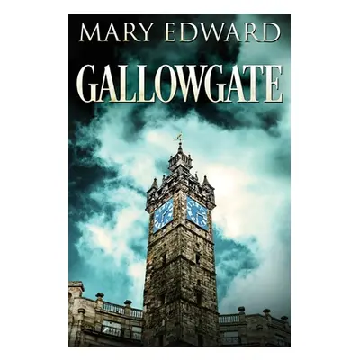 "Gallowgate" - "" ("Edward Mary")