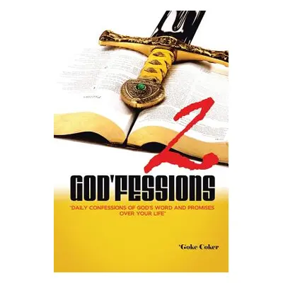 "God'fessions 2: Daily Confessions of God's Word and Promises Over Your Life Volume Two" - "" ("