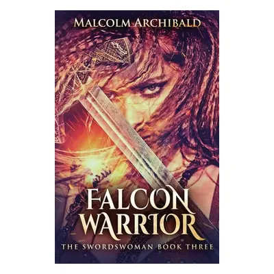 "Falcon Warrior" - "" ("Archibald Malcolm")