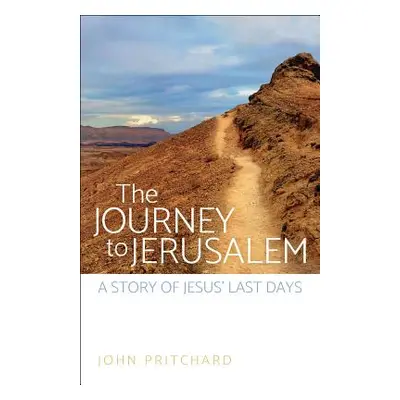 "The Journey to Jerusalem" - "" ("Pritchard John")