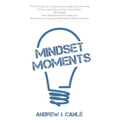 "Mindset Moments" - "" ("Canl Andrew J.")