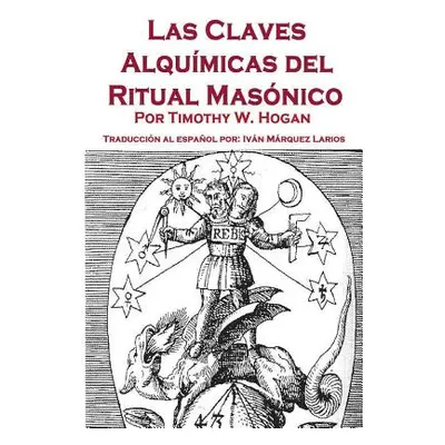 "Las Claves Alqumicas del Ritual Masnico" - "" ("Hogan Timothy")