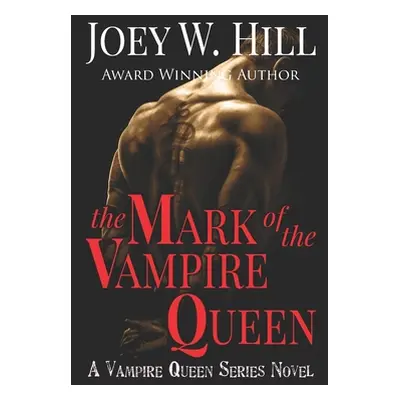 "The Mark of the Vampire Queen: A Vampire Queen Series Novel" - "" ("Hill Joey W.")