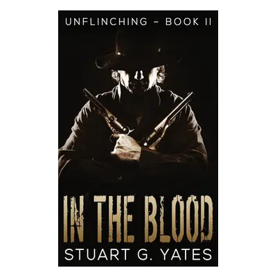 "In The Blood" - "" ("Yates Stuart G.")