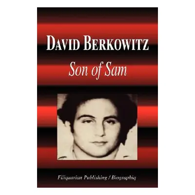 "David Berkowitz - Son of Sam (Biography)" - "" ("Biographiq")