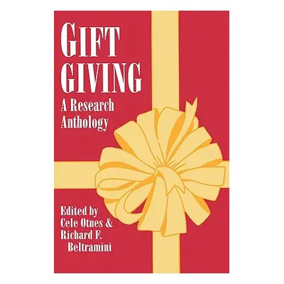 "Gift Giving: A Research Anthology" - "" ("Otnes Cele")