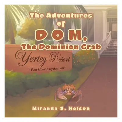 "The Adventures of D O M, the Dominion Crab" - "" ("Nelson Miranda S.")