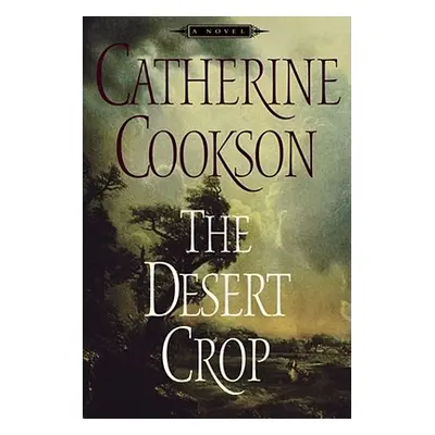 "The Desert Crop" - "" ("Cookson Catherine")