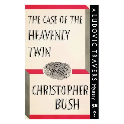 "The Case of the Heavenly Twin: A Ludovic Travers Mystery" - "" ("Bush Christopher")