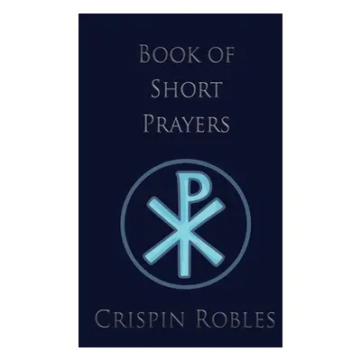 "Book of Short Prayers" - "" ("Robles Crispin")