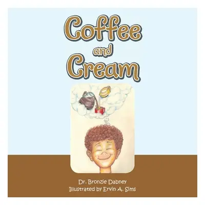 "Coffee and Cream" - "" ("Dabney Bronzie")