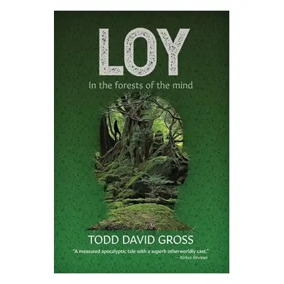 "Loy: In the forests of the mind" - "" ("Gross Todd David")