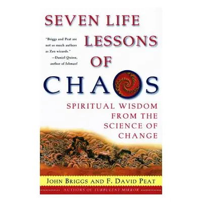 "Seven Life Lessons of Chaos: Spiritual Wisdom from the Science of Change" - "" ("Briggs John")