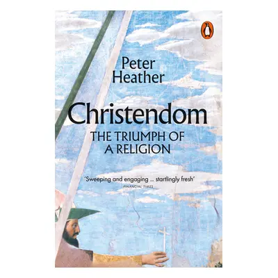 "Christendom" - "The Triumph of a Religion" ("Heather Peter")