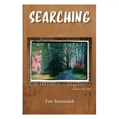 "Searching" - "" ("Stonecash Tim")