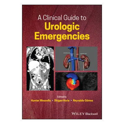 "A Clinical Guide to Urologic Emergencies" - "" ("Horie Shigeo")