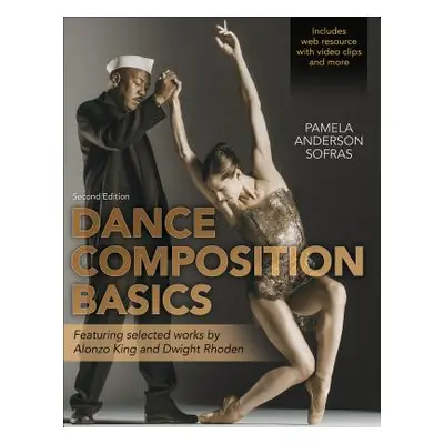 "Dance Composition Basics-2nd Edition" - "" ("Anderson Sofras Pamela")