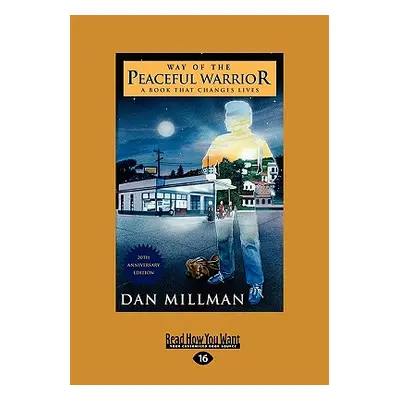 "Way of the Peaceful Warrior: A Book that Changes Lives (EasyRead Large Edition)" - "" ("Millman