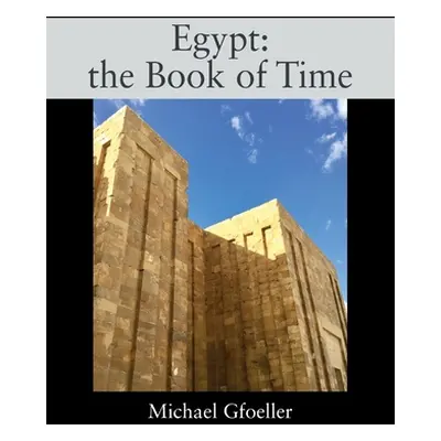 "Egypt: the Book of Time" - "" ("Gfoeller Michael")