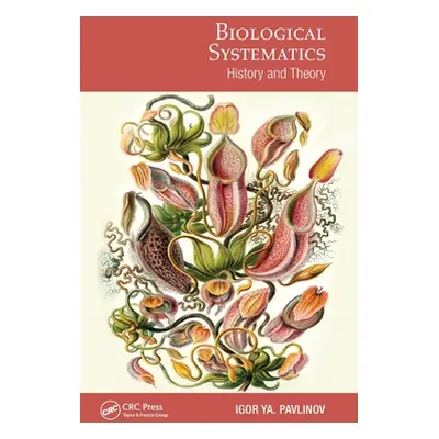 "Biological Systematics: History and Theory" - "" ("Pavlinov Igor Ya")