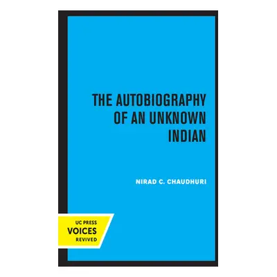 "The Autobiography of an Unknown Indian" - "" ("Chaudhuri Nirad C.")