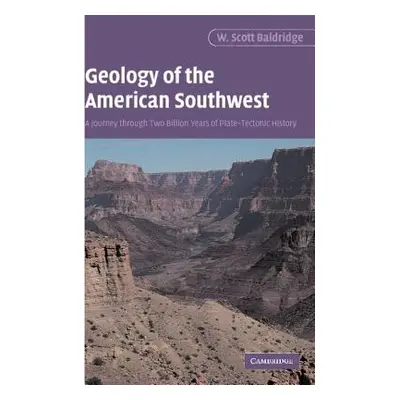 "Geology of the American Southwest: A Journey Through Two Billion Years of Plate-Tectonic Histor