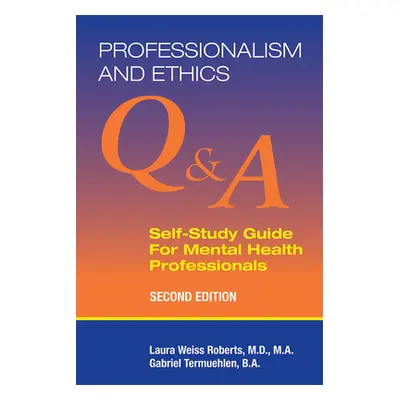 "Professionalism and Ethics: Q & A Self-Study Guide for Mental Health Professionals" - "" ("Robe