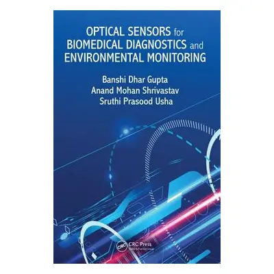 "Optical Sensors for Biomedical Diagnostics and Environmental Monitoring" - "" ("Gupta Banshi Dh